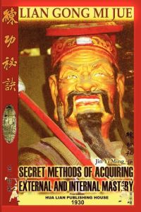 Lian Gong Mi Jue  - Secret Methods of Acquiring External and Internal Mastery