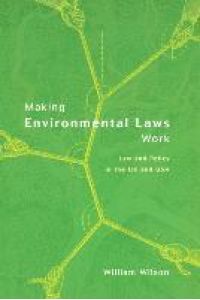 Making Environmental Laws Work  - Law and Policy in the UK and USA