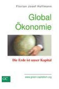 GlobalÖkonomie  - Die Erde ist unser Kapital