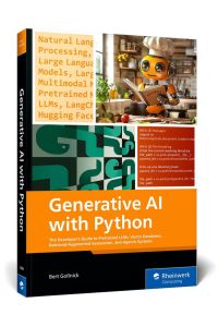 Generative AI with Python - The Developer's Guide to Pretrained LLMs, Vector Databases, Retrieval-Augmented Generation, and Agentic Systems