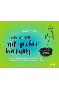 Kleine Schritte mit großer Wirkung - Über 80 effektive Methoden, wie du dein Team in Zeiten großer Veränderungen stärkst und führst. Durchbreche den Teufelskreis der Ineffzienz