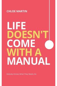 Life Doesn't Come With A Manual