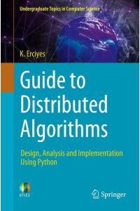 Guide to Distributed Algorithms  - Design, Analysis and Implementation Using Python