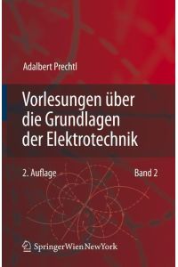 Vorlesungen über die Grundlagen der Elektrotechnik  - Band 2
