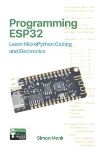 Programming ESP32 - Learn MicroPython Coding and Electronics