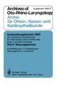 Teil II: Sitzungsbericht  - Archives of Oto-Rhino-Laryngology Archiv für Ohren-, Nasen- und Kehlkopfheilkunde Supplement 1983/II