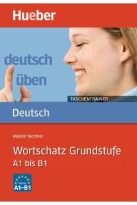 Deutsch üben Taschentrainer. Wortschatz Grundstufe  - A1 bis B1