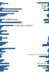 JOHN CAGE and the Music of Always  - 79 mesostics re and not re John Cage