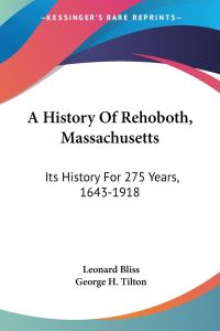 A History Of Rehoboth, Massachusetts  - Its History For 275 Years, 1643-1918