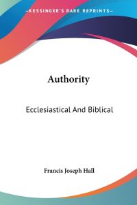 Authority  - Ecclesiastical And Biblical
