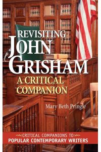 Revisiting John Grisham  - A Critical Companion