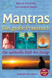 Das große Praxisbuch der Mantras  - Nutzen Sie die Kraft spirituellen Klangs