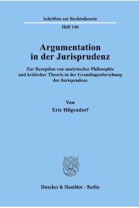 Argumentation in der Jurisprudenz.   - Zur Rezeption von analytischer Philosophie und kritischer Theorie in der Grundlagenforschung der Jurisprudenz.