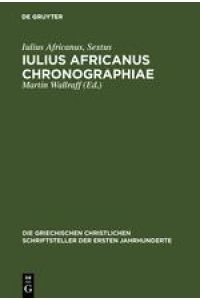 Iulius Africanus Chronographiae  - The Extant Fragments