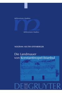 Die Landmauer von Konstantinopel-Istanbul  - Historisch-topographische und baugeschichtliche Untersuchungen