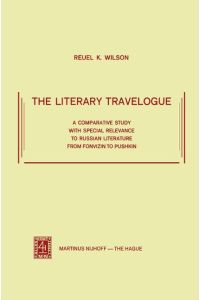 The Literary Travelogue  - A Comparative Study with Special Relevance to Russian Literature from Fonvizin to Pushkin
