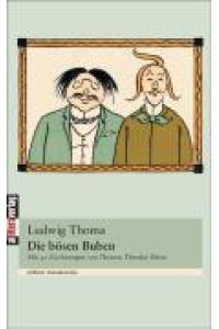 Die bösen Buben  - Mit Illustrationen von Thomas Theodor Heine
