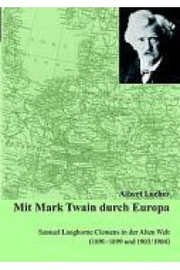 Mit Mark Twain durch Europa  - S. L. Clemens in der Alten Welt (1891-1904)