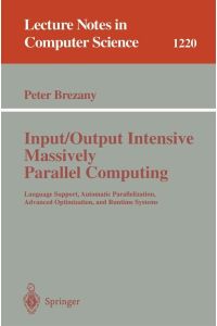 Input/Output Intensive Massively Parallel Computing  - Language Support, Automatic Parallelization, Advanced Optimization, and Runtime Systems