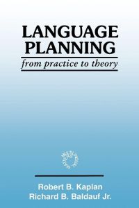 Language Planning - From Practice to Theory