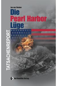 Die Pearl Harbor-Lüge  - Tatsachenreport 2