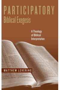 Participatory Biblical Exegesis  - A Theology of Biblical Interpretation