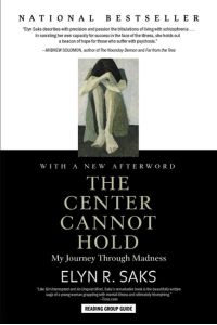 The Center Cannot Hold  - My Journey Through Madness