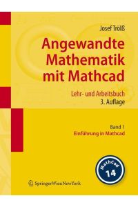 Angewandte Mathematik mit Mathcad. Lehr- und Arbeitsbuch  - Band 1: Einführung in Mathcad