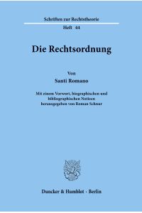 Die Rechtsordnung.   - Mit einem Vorwort, biographischen und bibliographischen Notizen hrsg. von Roman Schnur.