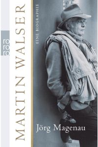 Martin Walser  - Eine Biographie