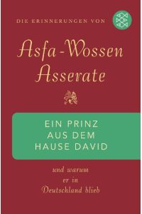 Ein Prinz aus dem Hause David  - Und warum er in Deutschland blieb Die Erinnerungen von Asfa Wossen Asserate