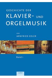 Geschichte der Klavier- und Orgelmusik in 3 Bänden