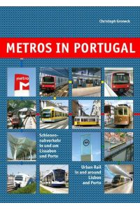 Metros in Portugal  - Schienennahverkehr in und um Lissabon und Porto / Urban Rail in and around Lisbon and Porto