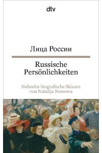 Russische Persönlichkeiten  - Siebzehn biografische Skizzen von Natalija Nossowa