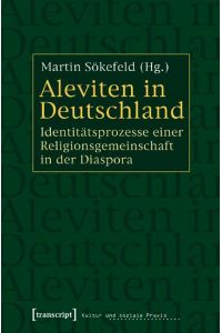 Aleviten in Deutschland  - Identitätsprozesse einer Religionsgemeinschaft in der Diaspora