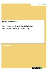 Zur Frage der Unabhängigkeit der Reichsbank von 1930 bis 1937