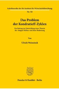 Das Problem der Kondratieff-Zyklen.   - Ein Beitrag zur Entwicklung einer Theorie der langen Wellen« und ihrer Bedeutung.