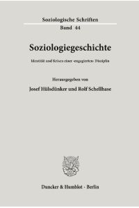 Soziologiegeschichte.   - Identität und Krisen einer ¿engagierten¿ Disziplin.