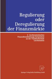 Regulierung oder Deregulierung der Finanzmärkte  - 2. Liechtensteinisches Finanzdienstleistungs-Symposium an der Fachhochschule Liechtenstein