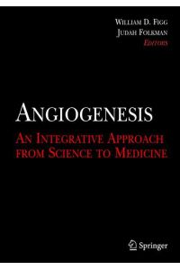 Angiogenesis  - An Integrative Approach from Science to Medicine