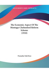 The Economic Aspect Of The Montagu-Chelmsford Reform Scheme (1918)