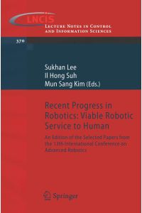 Recent Progress in Robotics: Viable Robotic Service to Human  - An Edition of the Selected Papers from the 13th International Conference on Advanced Robotics