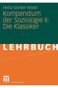 Kompendium der Soziologie II: Die Klassiker
