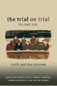 The Trial on Trial  - Volume 1: Truth and Due Process