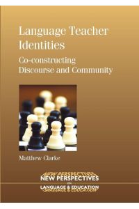 Language Teacher Identities - Co-constructing Discourse and Community
