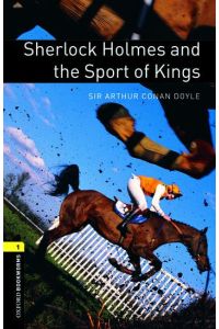 6. Schuljahr, Stufe 2 - Sherlock Holmes and the Sport of Kings - Neubearbeitung  - Reader