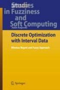 Discrete Optimization with Interval Data  - Minmax Regret and Fuzzy Approach