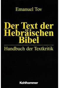 Der Text der Hebräischen Bibel  - Handbuch der Textkritik