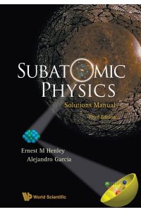 SUBATOMIC PHYSICS SOLUTIONS MANUAL (3RD EDITION)