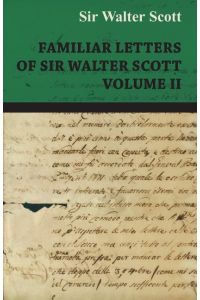 Familiar Letters of Sir Walter Scott - Volume II
